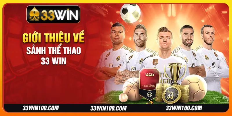 Giới thiệu về sảnh thể thao 33 Win